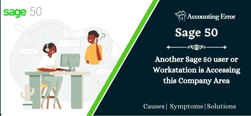 Another Sage 50 user or Workstation is Accessing this Company Area