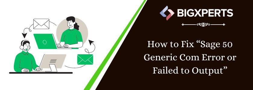 Fix Sage 50 Generic Com Error or Failed to output