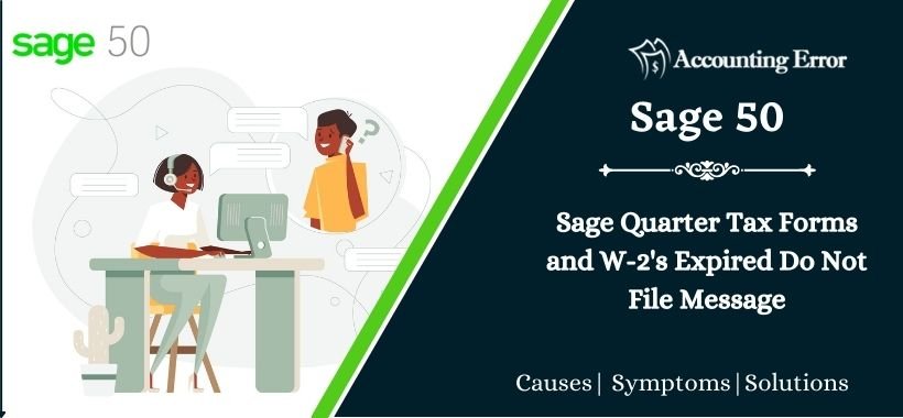 Sage Quarter Tax Forms and W-2's Expired Do Not File Message