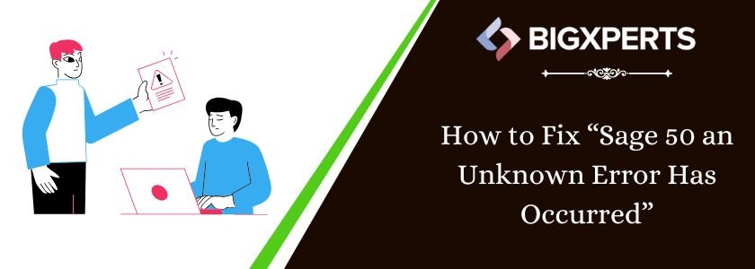 resolve an Unknown Error Has Occurred in Sage 50