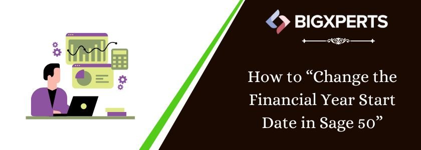 How to Change the Financial Year Start Date in Sage 50