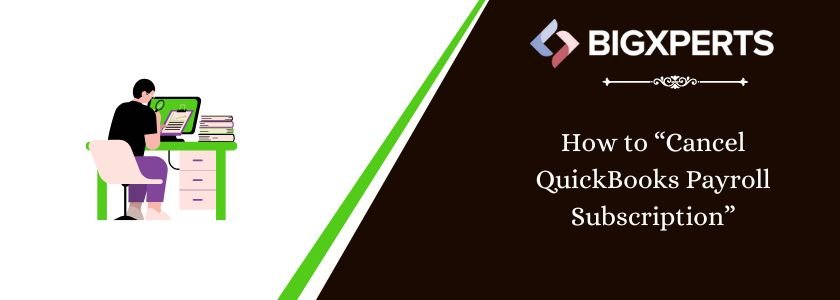 how to cancel QuickBooks payroll subscription