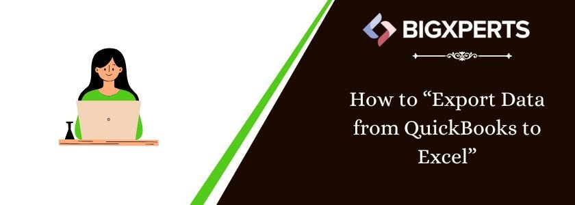 How to Export data from QuickBooks to Excel