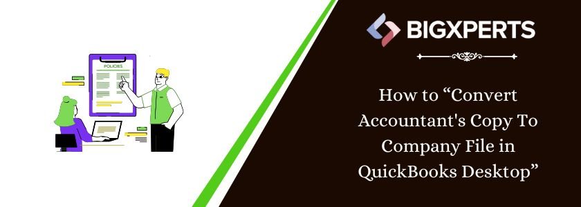 How to Convert Accountant's Copy To Company File in QuickBooks Desktop