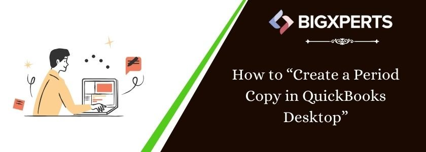 How to Create a Period Copy in QuickBooks Desktop