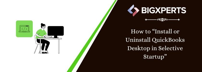 How to Install or Uninstall QuickBooks desktop in Selective Startup