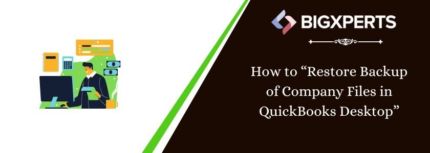 How to Restore Backup of Company Files in QuickBooks Desktop