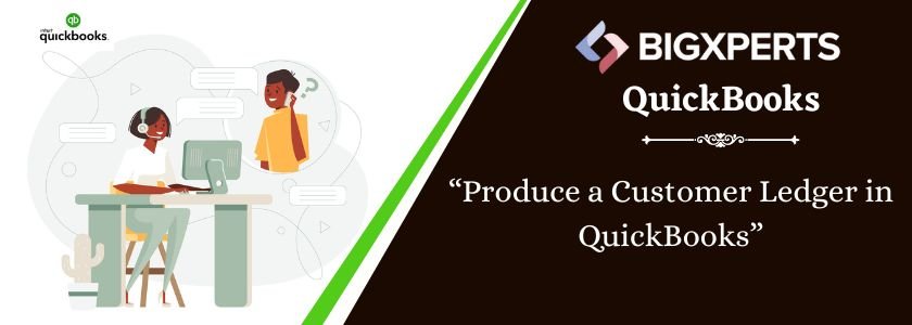 Produce a Customer Ledger in QuickBooks