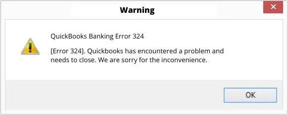 QuickBooks-Banking-Error-324-Error-324-Quickbooks-has-encountered-a-problem-and-needs-to-close-We-are-sorry-for-the-inconvenience