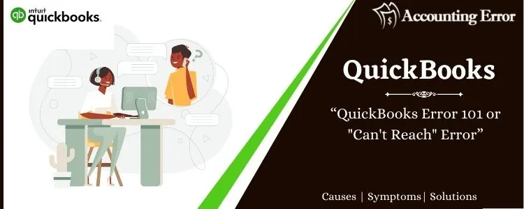 QuickBooks Error 101 or "Can't Reach" Error?