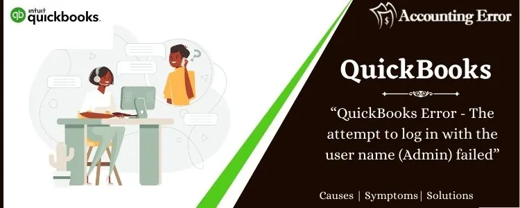 QuickBooks Error “The attempt to log in with the user name (Admin) failed”