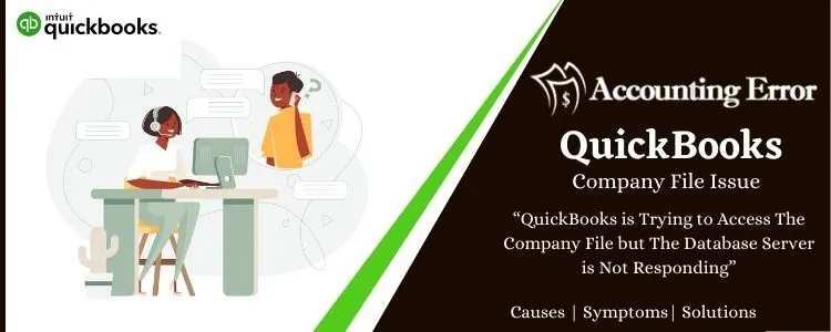 QuickBooks is Trying to Access The Company File but The Database Server is Not Responding