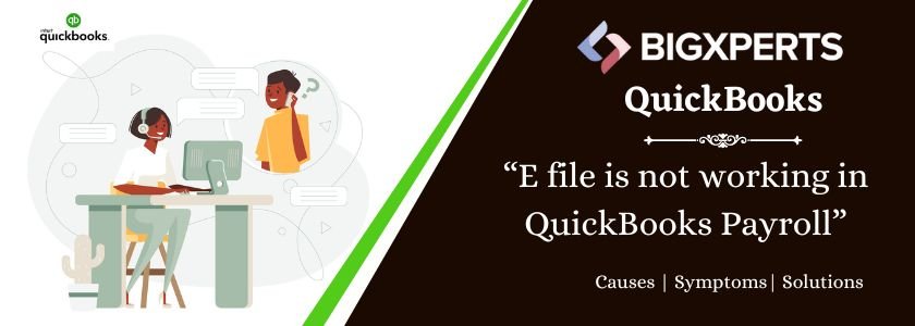 E file is not working in QuickBooks Payroll