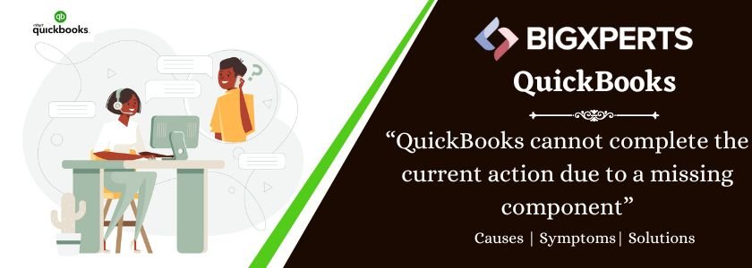 QuickBooks cannot complete the current action due to a missing component