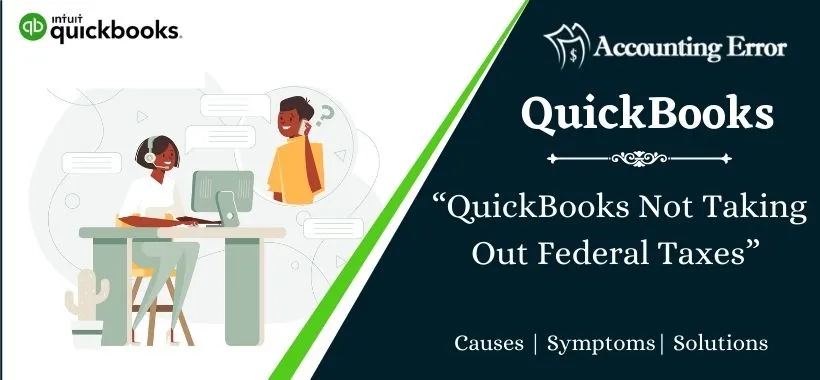 QuickBooks Not Taking Out Federal Taxes
