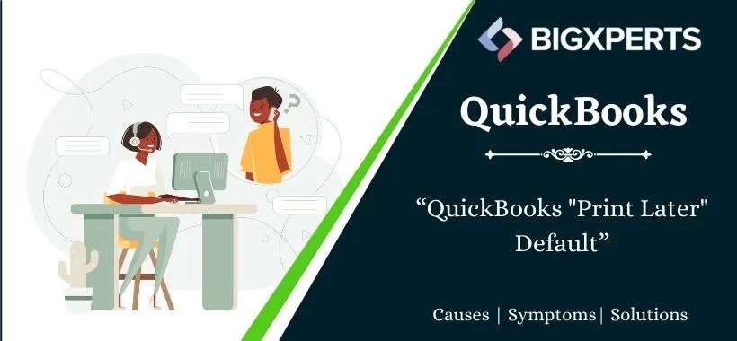 QuickBooks Print Later Default