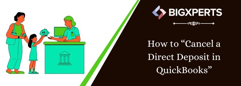 How to Cancel a Direct Deposit in QuickBooks