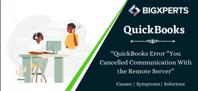QuickBooks Error You Cancelled Communication With the Remote Server