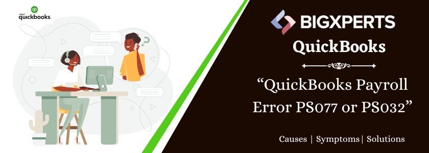 QuickBooks Payroll Error PS077 or PS032