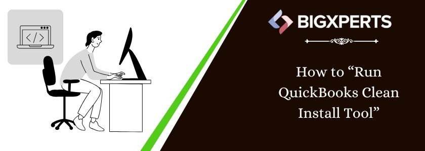 Run QuickBooks Clean Install Tool