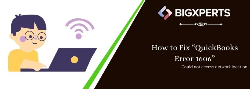fix QuickBooks Error 1606 Could not access network location